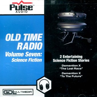 Old Time Radio Vol. 7: Science Fiction
