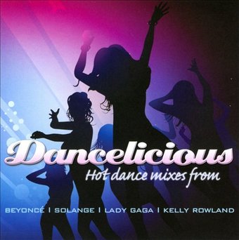 Dancelicious: Hot Dance Mixes [Single]