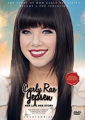 Carly Rae Jepsen - Her Life Story