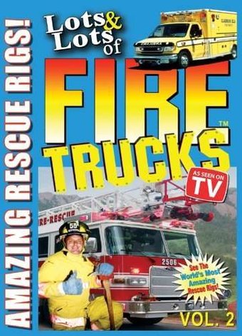 Lots & Lots of Fire Trucks, Volume 2