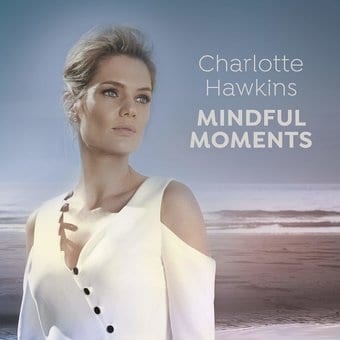 Charlotte Hawkins: Mindful Moments / Various (Uk)