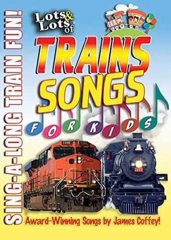 Lots & Lots of Trains Songs for Kids