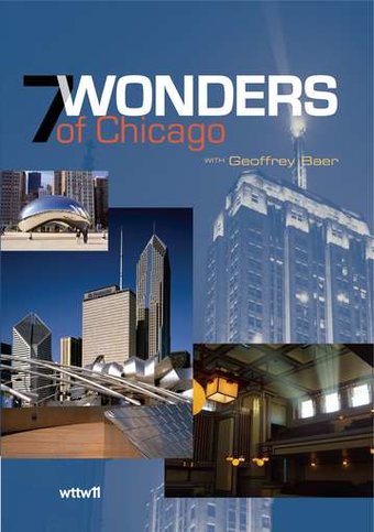 7 Wonders of Chicago 7 Wonders of Chicago