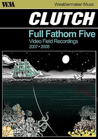 Clutch - Full Fathom Five: Video Field Recordings