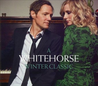 A Whitehorse Winter Classic [Digipak] *