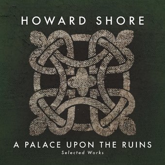 A Palace Upon the Ruins (Selected Works)