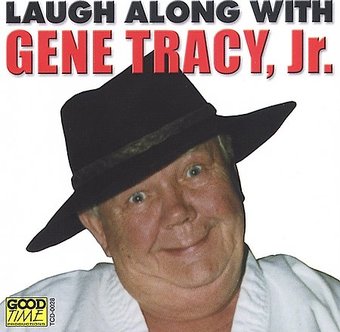 Laugh Along with Gene Tracy, Jr.