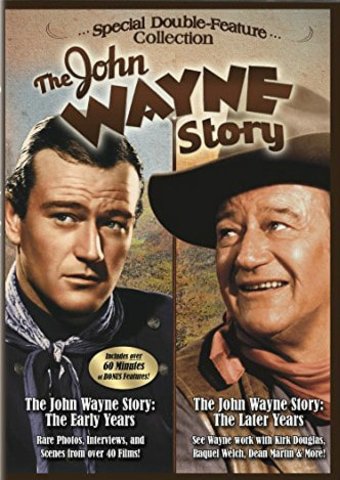 The John Wayne Story: The Early Years / The Later