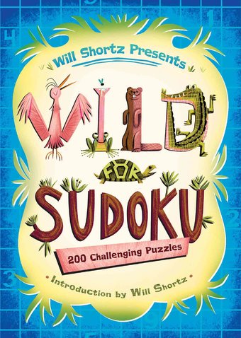 Sudoku: Will Shortz Presents Wild for Sudoku: 200