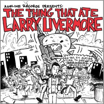 The Thing That Ate Larry Livermore