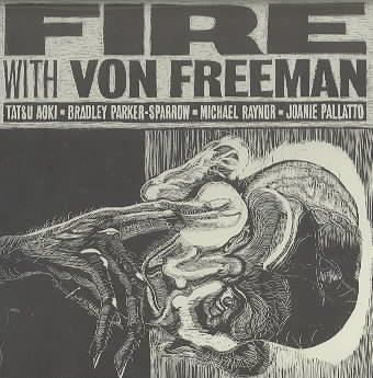 Fire with Von Freeman