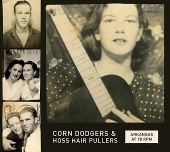Arkansas at 78 RPM: Corn Dodgers & Hoss Hair