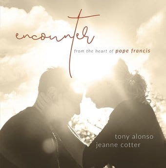 Encounter: From the Heart of Pope Francis