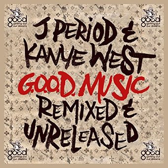 G.O.O.D. Music [Remixed & Unreleased]