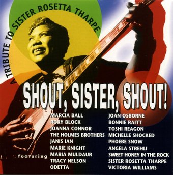 Shout, Sister, Shout! A Tribute to Sister Rosetta