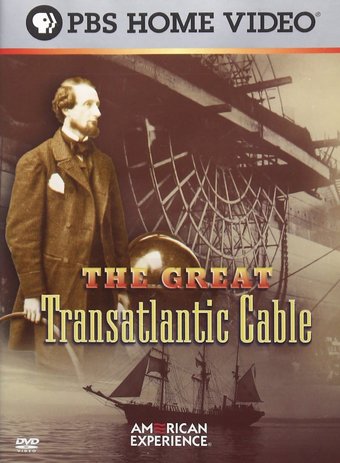 American Experience: The Great Transatlantic Cable