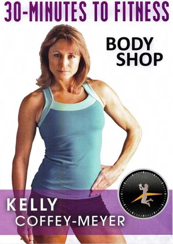Kelly Coffey-Meyer: 30 Minutes to Fitness - Body