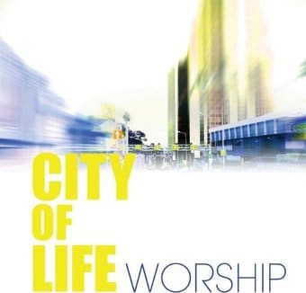 City Of Life - Worship