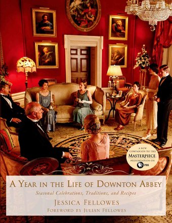 Downton Abbey - A Year in the Life of Downton