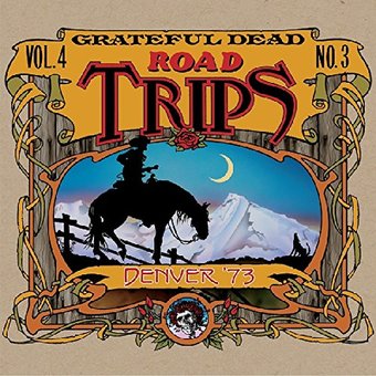 Road Trips Volume 4, No. 3: Denver '73 (Live)
