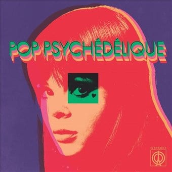 Pop Psych‚d‚lique: The Best of French Psychedelic