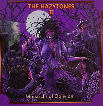 The Hazytones II: Monarchs of Oblivion