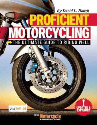 Proficient Motorcycling: The Ultimate Guide to
