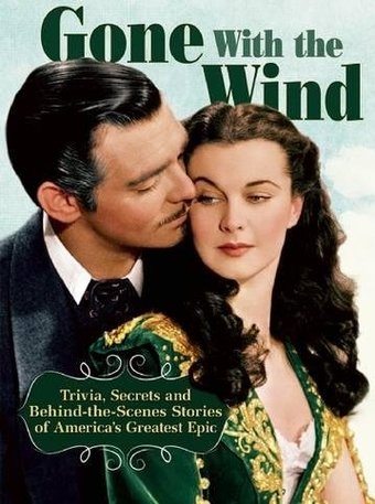 Gone With the Wind: Trivia, Secrets, and
