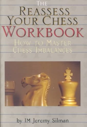 Chess: The Reassess Your Chess Workbook