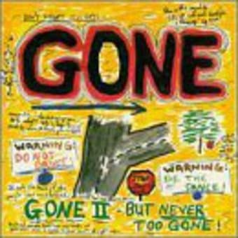 Gone II - But Never Too Gone!
