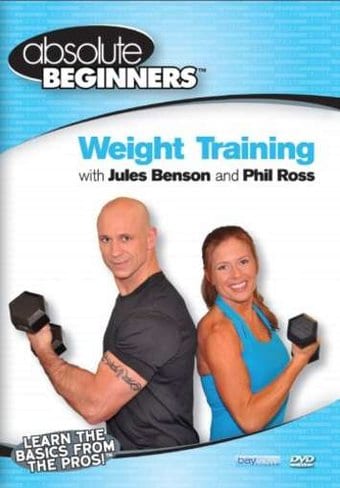 Absolute Beginners Fitness: Weight Training With