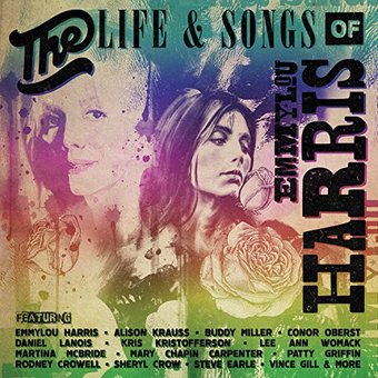 The Life & Songs of Emmylou Harris: An All-Star