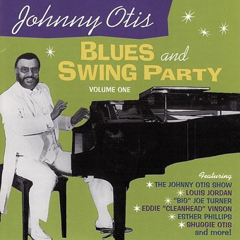 Johnny Otis Blues and Swing Party, Volume 1