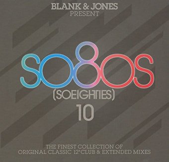 Blank & Jones Present: So 80s 10