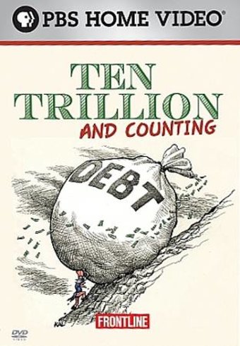 PBS - Frontline: Ten Trillion and Counting