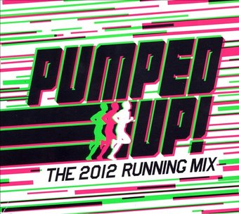 Pumped Up! The 2012 Running Mix (3-CD)