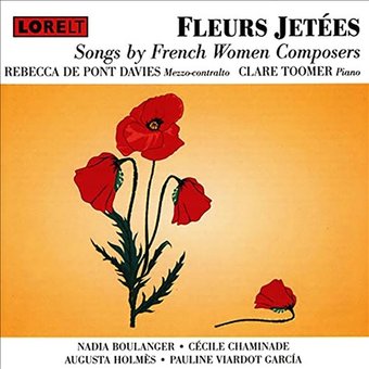 Fleurs Jetes: Songs by French Women Composers