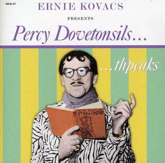 Ernie Kovacs Presents Percy Dovetonsils...