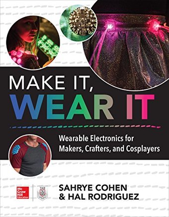 Make It, Wear It: Wearable Electronics for