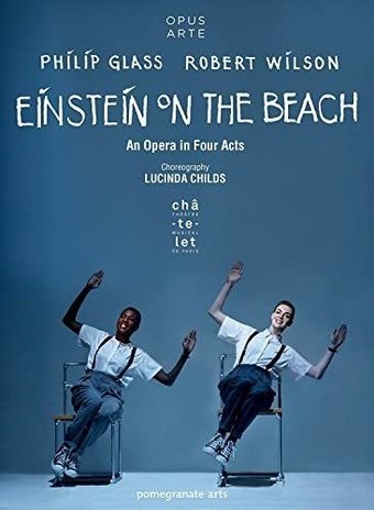 Einstein on the Beach: An Opera in 4 Acts