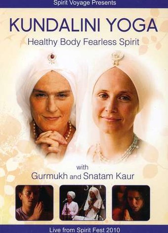 Kundalini Yoga: Healthy Body Fearless Spirit