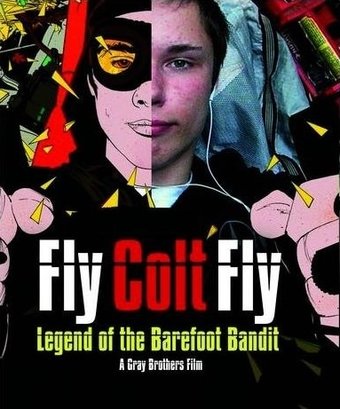 Fly Colt Fly: Legend Of The Barefoot Bandit