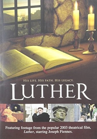 Luther: His Life, His Path, His Legacy
