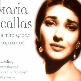 Maria Callas & The Great Sopranos