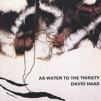 As Water to the Thirsty