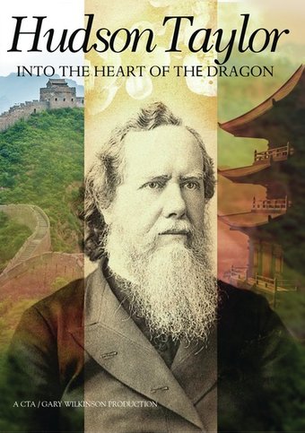 Hudson Taylor: Into the Heart of the Dragon