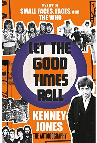 Let the Good Times Roll: My Life in Small Faces,
