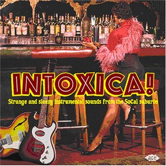 Intoxica! Strange and Sleazy Instrumental Sounds