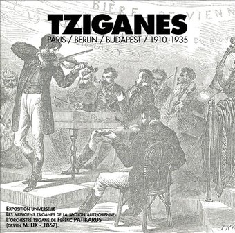 Tziganes: Paris, Berlin, Budapest - 1910-1935