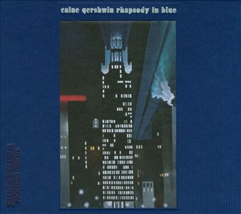 Caine/Gershwin: Rhapsody in Blue